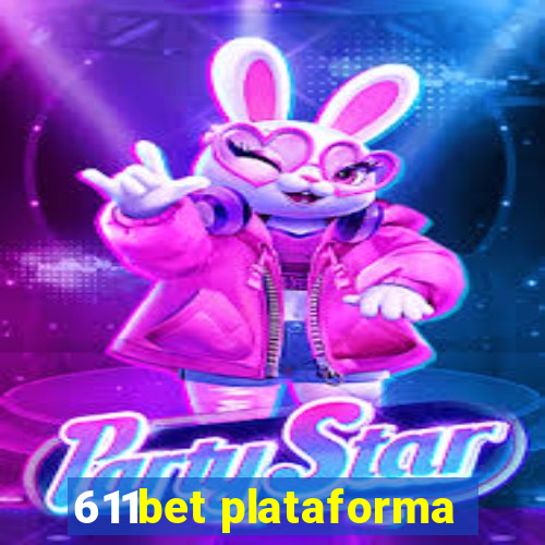 611bet plataforma